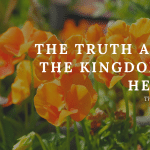 The truth about the kingdom of heaven