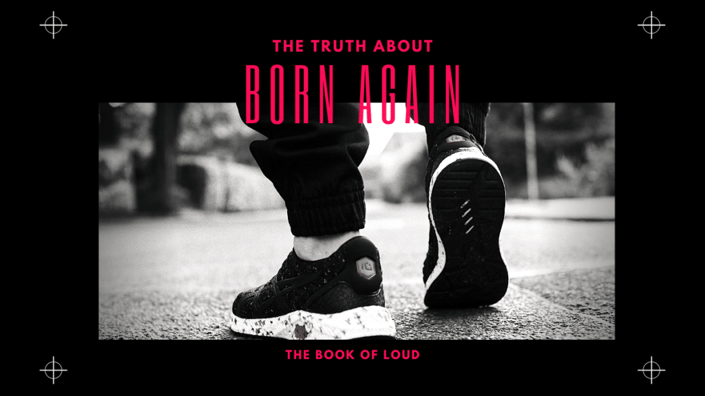The Truth about Born Again