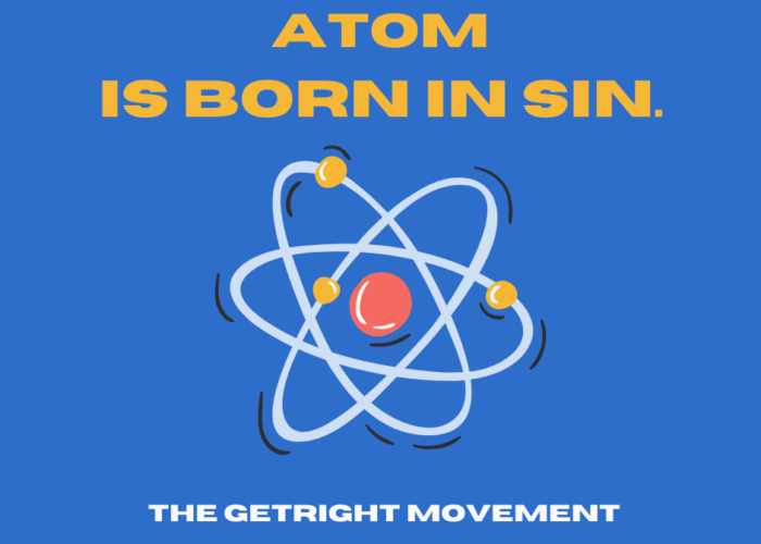 Atom is Born in Sin